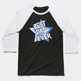 Best Dad Ever Baseball T-Shirt